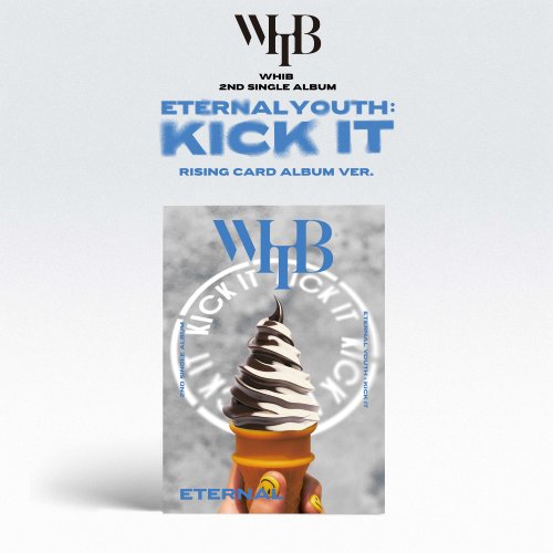 WHIB(휘브) - 싱글 2집 [ETERNAL YOUTH : KICK IT] (RISING ver.) (ETERNAL ver.)