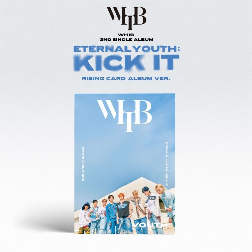 WHIB(휘브) - 싱글 2집 [ETERNAL YOUTH : KICK IT] (RISING VER.) (YOUTH ver.)