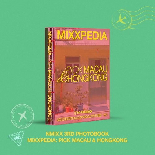 엔믹스 (NMIXX) - NMIXX MIXXPIDIA: PICK MACAU & HONGKONG PHOTOBOOK